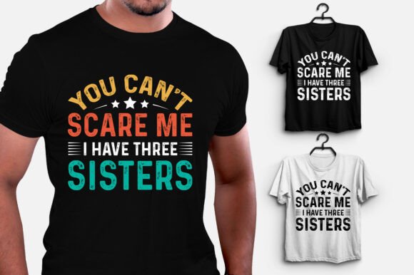 You Can't Scare Me I Have Three Sisters